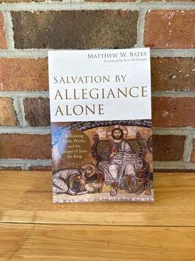 Salvation by Allegiance Alone by Matthew W. Bates (Paperback)